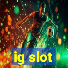 ig slot