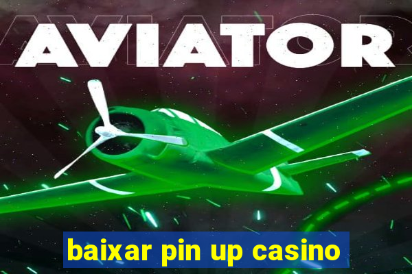 baixar pin up casino