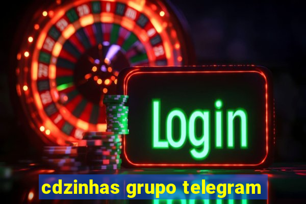 cdzinhas grupo telegram