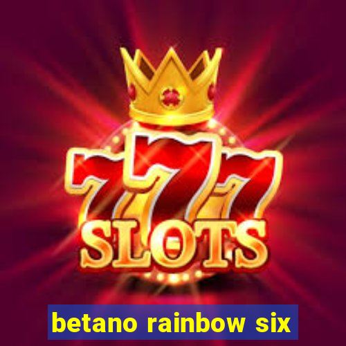 betano rainbow six