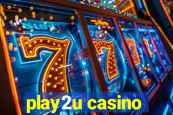 play2u casino