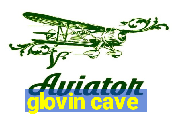 glovin cave