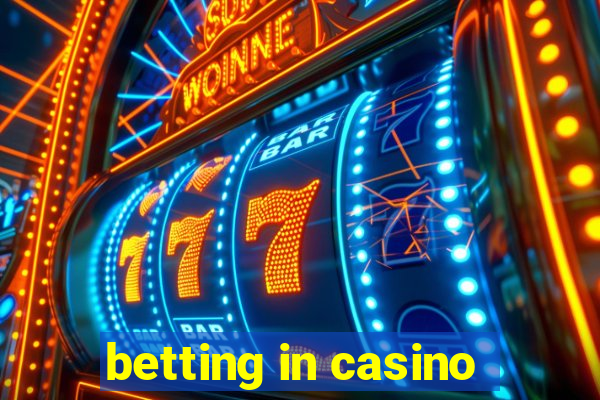 betting in casino