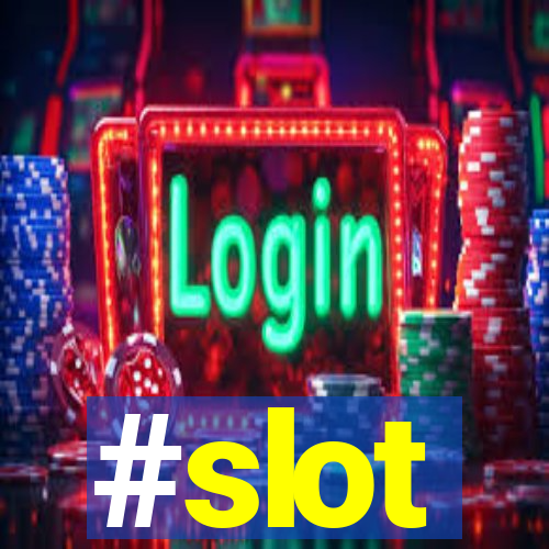 #slot