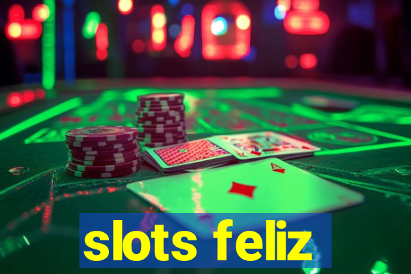 slots feliz