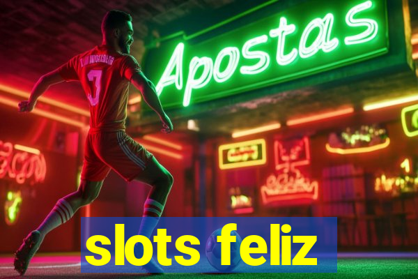 slots feliz