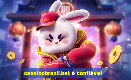 cassinobrazil.bet é confiável