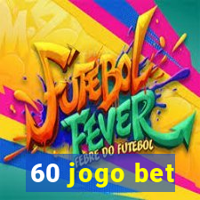 60 jogo bet