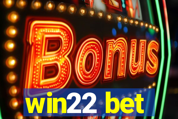 win22 bet