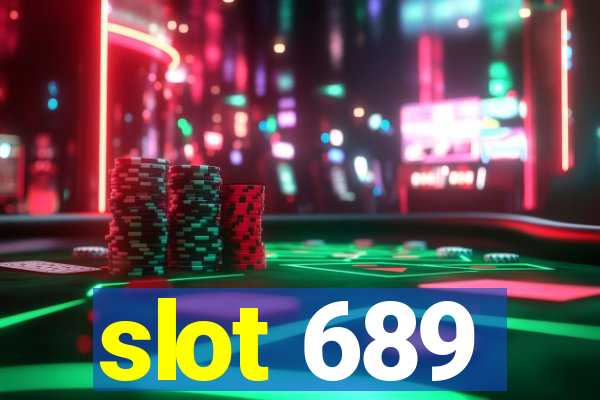 slot 689