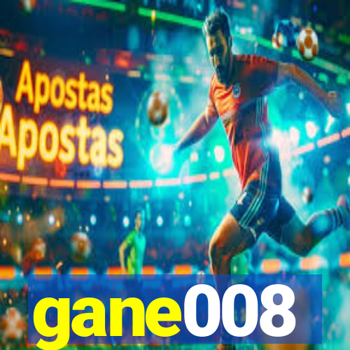 gane008