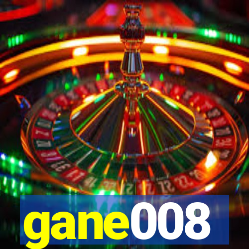 gane008