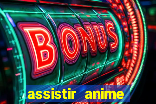 assistir anime online dublado