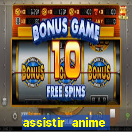 assistir anime online dublado