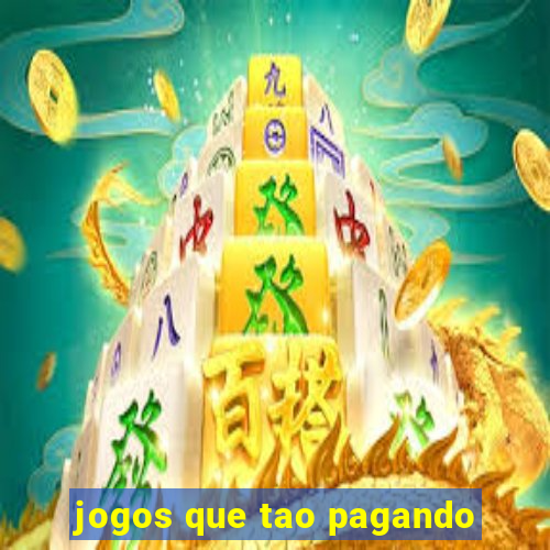 jogos que tao pagando