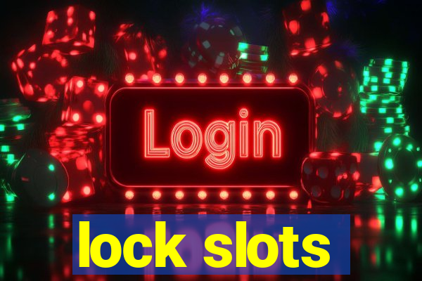 lock slots