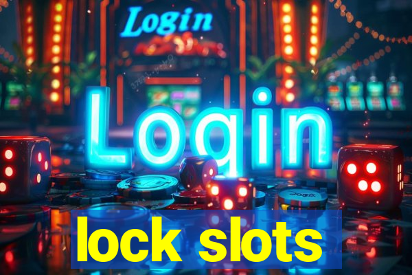 lock slots