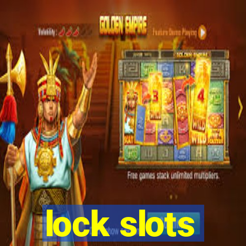 lock slots