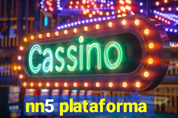 nn5 plataforma