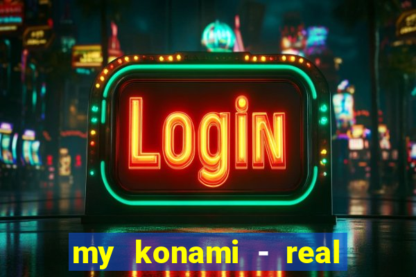 my konami - real vegas slots