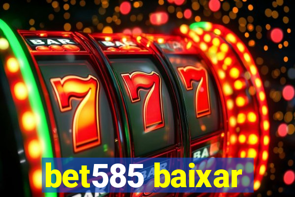 bet585 baixar