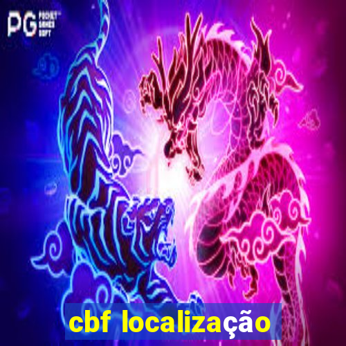 cbf localização