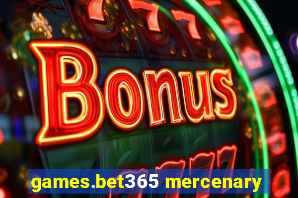 games.bet365 mercenary