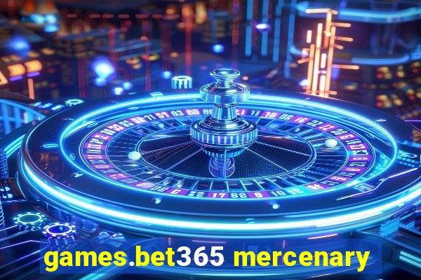 games.bet365 mercenary