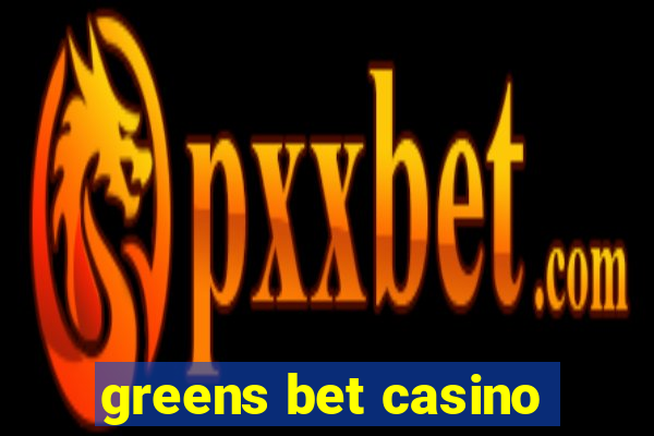 greens bet casino