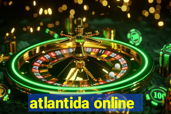 atlantida online