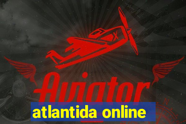 atlantida online