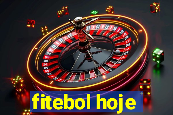 fitebol hoje