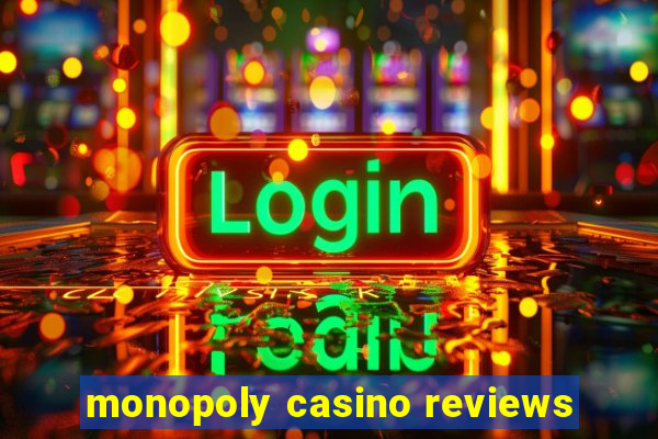 monopoly casino reviews