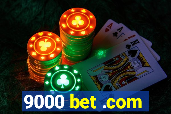 9000 bet .com