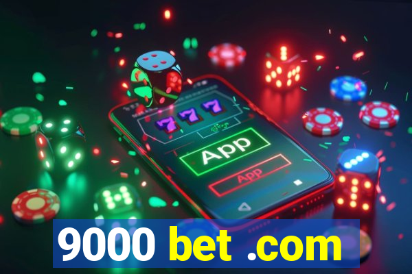 9000 bet .com