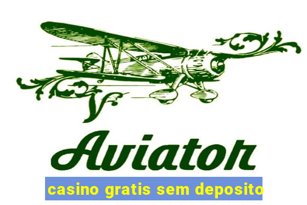 casino gratis sem deposito