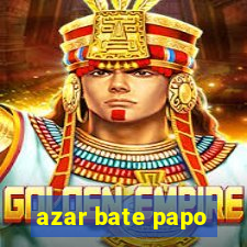 azar bate papo