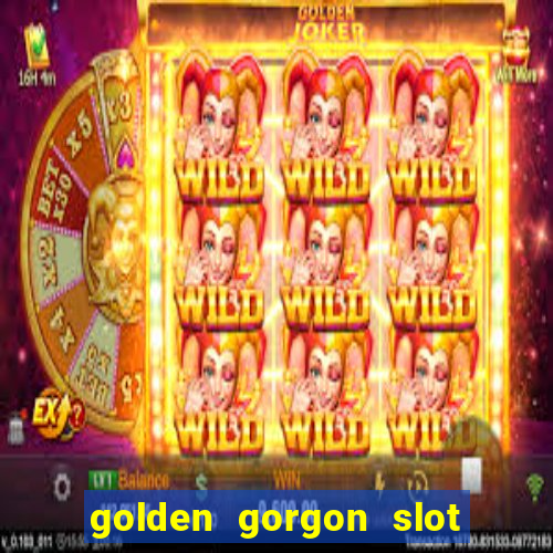 golden gorgon slot free play