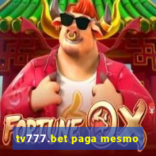 tv777.bet paga mesmo