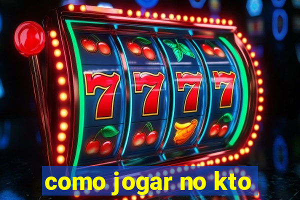 como jogar no kto