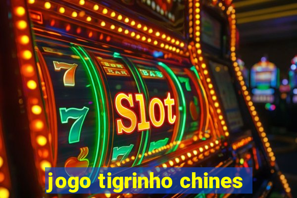 jogo tigrinho chines