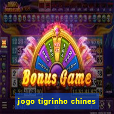 jogo tigrinho chines