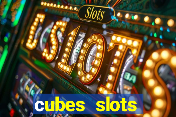 сubes slots gambling ltd