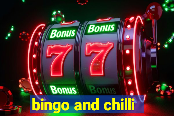 bingo and chilli