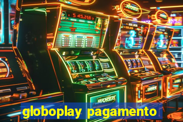 globoplay pagamento