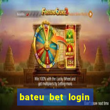 bateu bet login entrar na minha conta