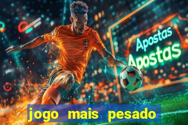 jogo mais pesado para android