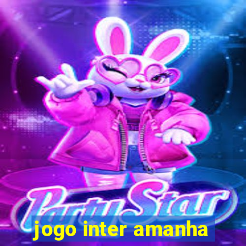 jogo inter amanha