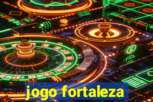 jogo fortaleza