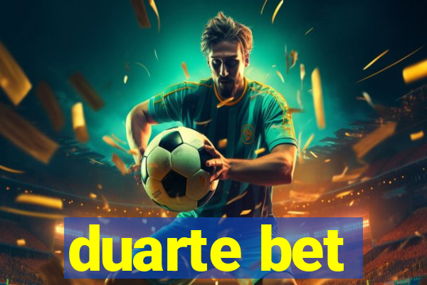 duarte bet